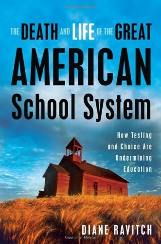 Cover for The Death and Life of the Great American School System